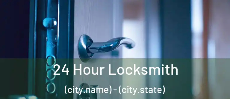  24 Hour Locksmith (city.name) - (city.state)